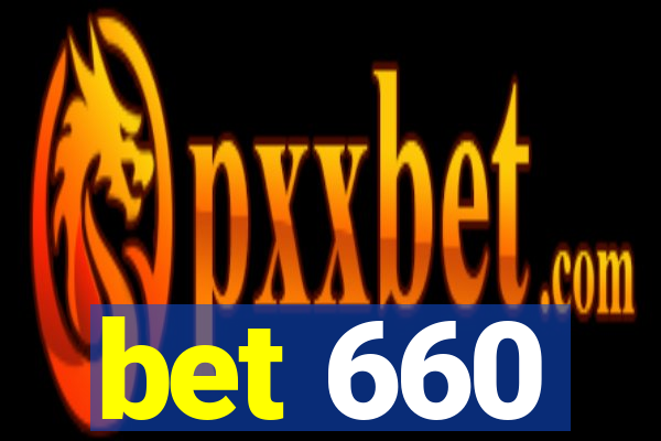 bet 660